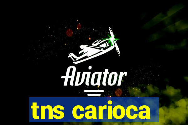 tns carioca